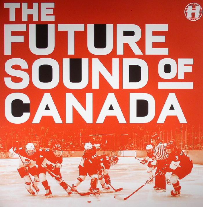 SCHEMATIC & POLARIS/GREMLINZ/SCHEMATIC/POLARIS/LEVRIGE/STRANJAH - The Future Sound Of Canada (B-STOCK)