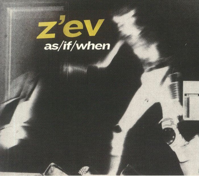 Z'EV - As/If/When