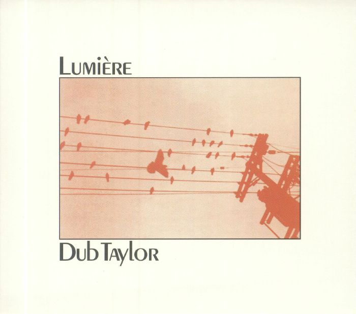 DUB TAYLOR - Lumiere: For Synthesized & Concrete Sound