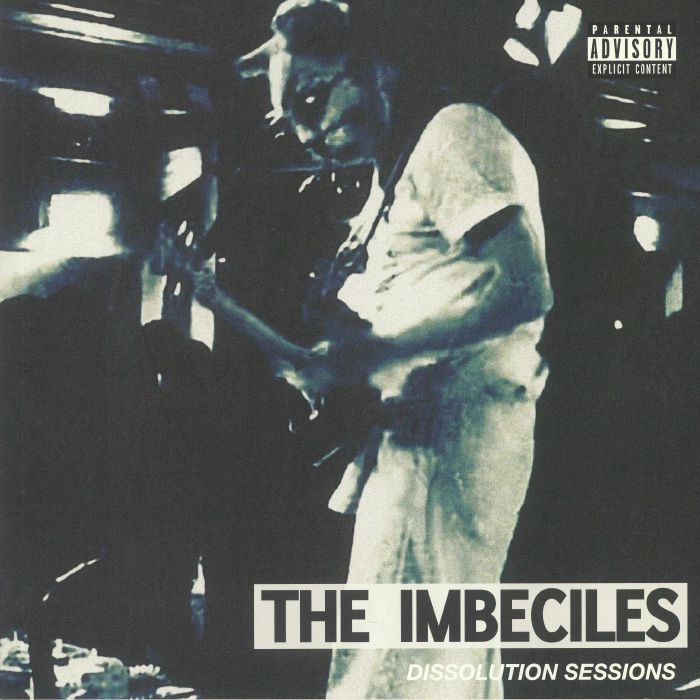 IMBECILES, The - Dissolution Sessions