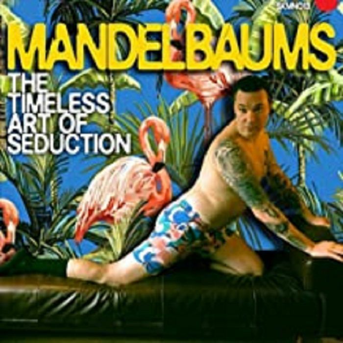 MANDELBAUMS - Timeless Art Of Seduction