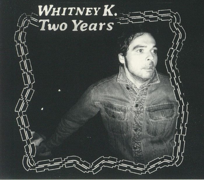 WHITNEY K - Two Years