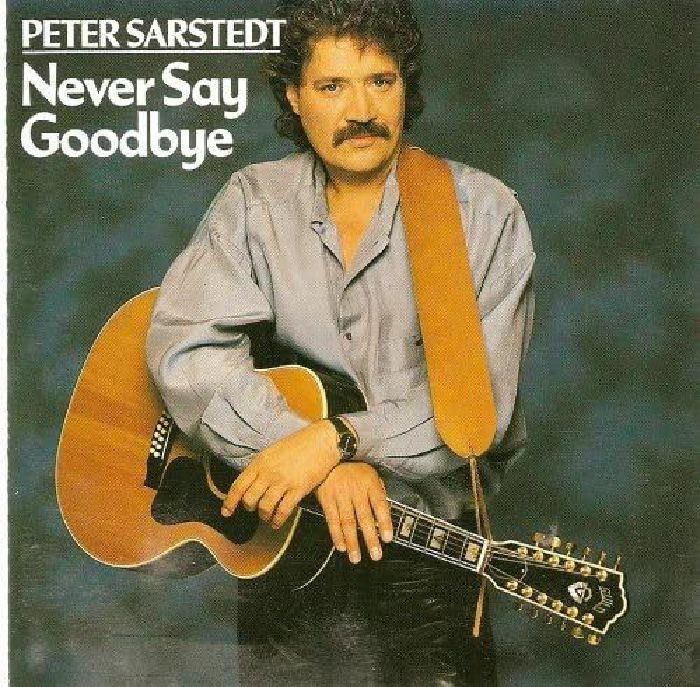 SARSTEDT, Peter - Never Say Goodbye