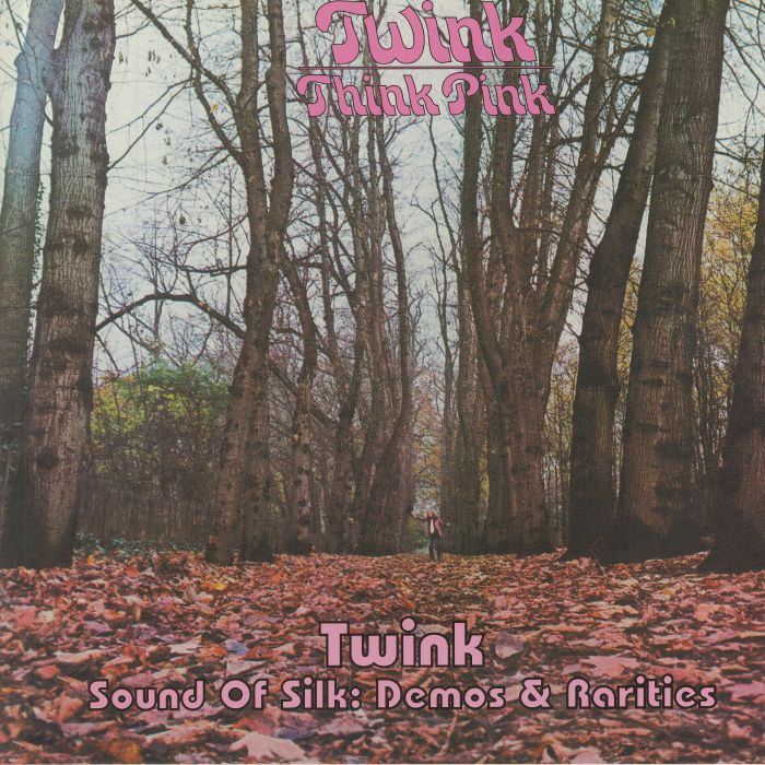 TWINK - Think Pink/Sound Of Silk: Demos & Rarities (reissue)