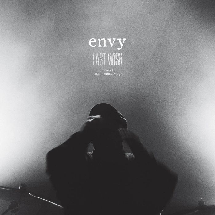ENVY - Last Wish: Live At Liquidroom Tokyo