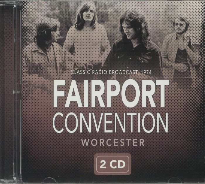 FAIRPORT CONVENTION - Worcester: Classic Radio Broadcast 1974
