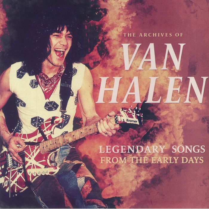 VAN HALEN - The Archives Of Van Halen: Legendary Songs From The Early Days