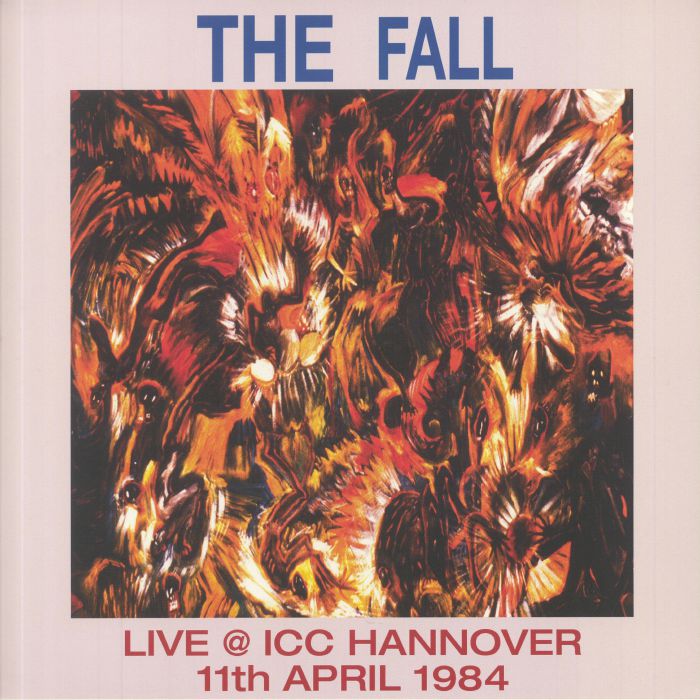 FALL, The - Live At ICC Hannover 11th April 1984