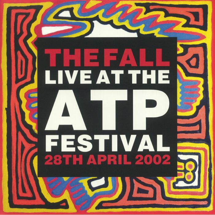FALL, The - Live At The ATP Festival 28th April 2002