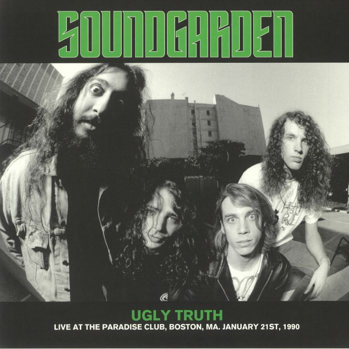 SOUNDGARDEN - Ugly Truth: Live At The Paradise Club Boston MA January 21st 1990