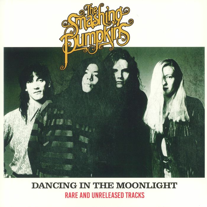 SMASHING PUMPKINS, The - Dancing In The Moonlight: Rare & Unreleased Tracks