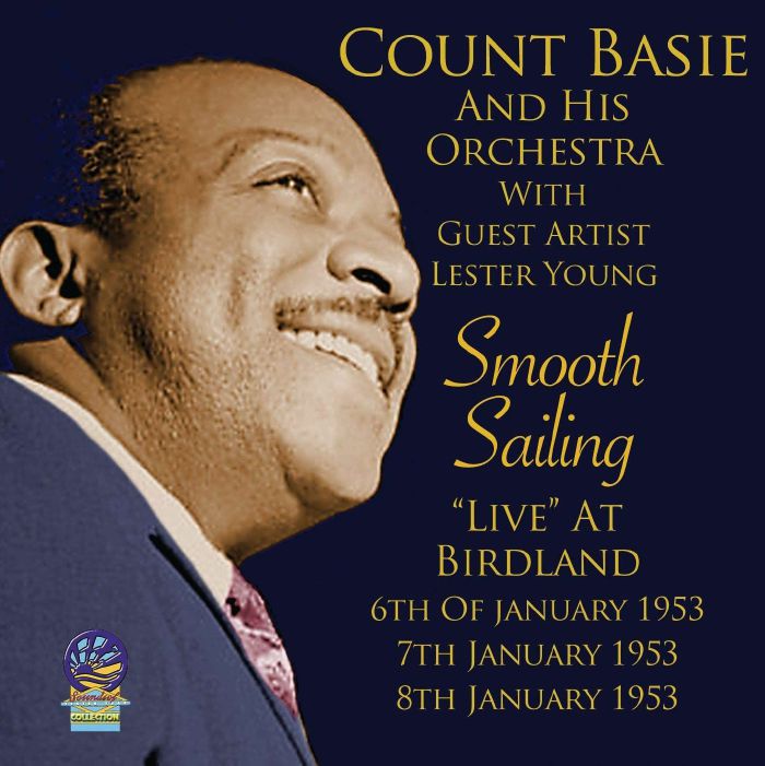 COUNT BASIE & HIS ORCHESTRA with LESTER YOUNG - Smooth Sailing: Live At Birdland