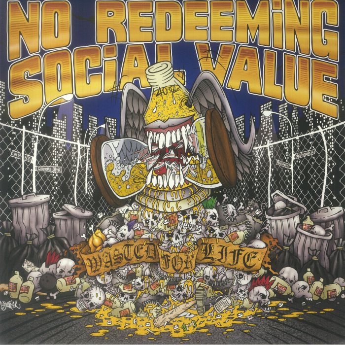NO REDEEMING SOCIAL VALUE - Wasted For Life