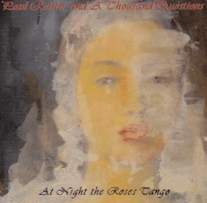 REISLER, Paul/A THOUSAND QUESTIONS - At Night The Roses Tango