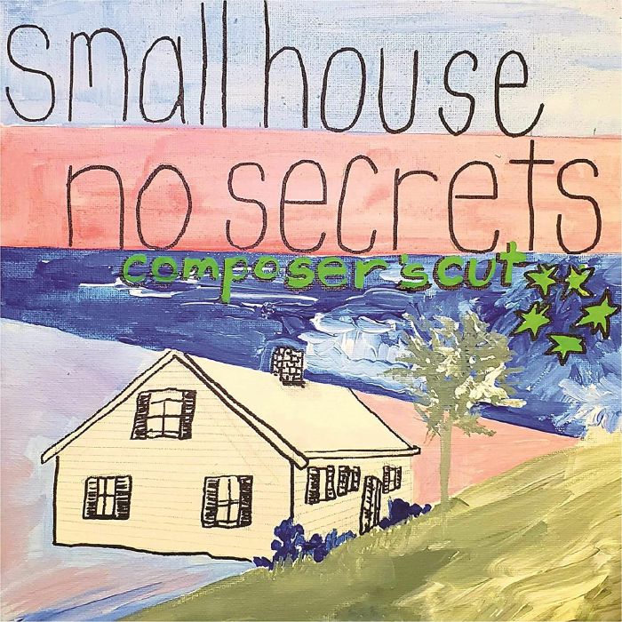 SONIA DISAPPEAR FEAR - Small House No Secrets Composers Cut