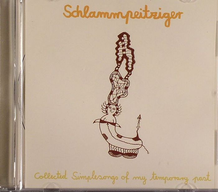 SCHLAMMPEITZIGER - Collected Simplesongs Of My Temporary Past