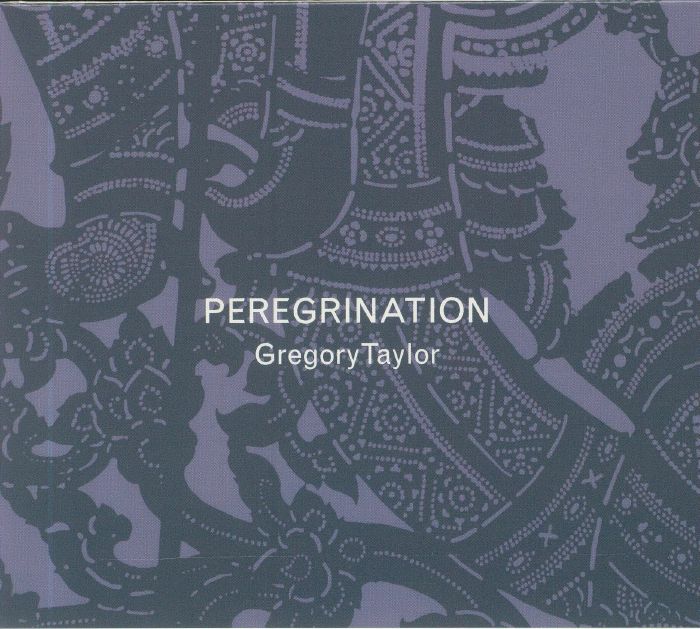 TAYLOR, Gregory - Peregrination