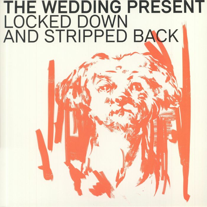 WEDDING PRESENT, The - Locked Down & Stripped Back