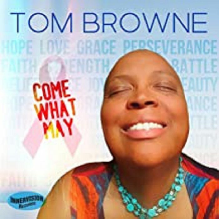 BROWNE, Tom - Come What May
