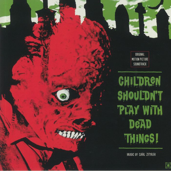 ZITTRER, Carl - Children Shouldn't Play With Dead Things! (Soundtrack)