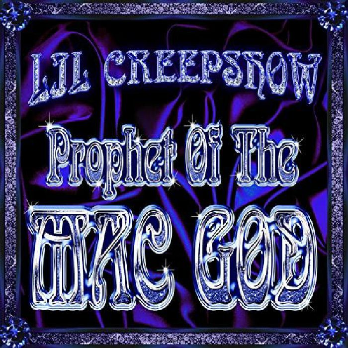 LIL CREEPSHOW - Prophet Of The Mac God