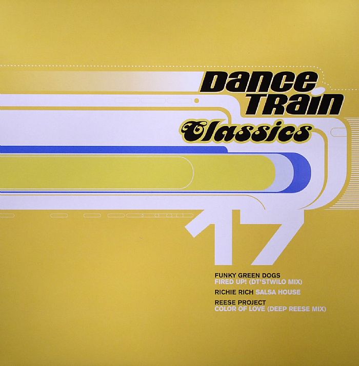 FUNKY GREEN DOGS/RICHIE RICH/REESE PROJECT - Dance Train Classics 17