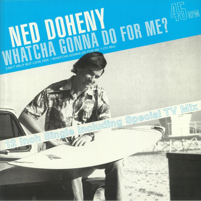 DOHENY, Ned - Whatcha Gonna Do For Me?