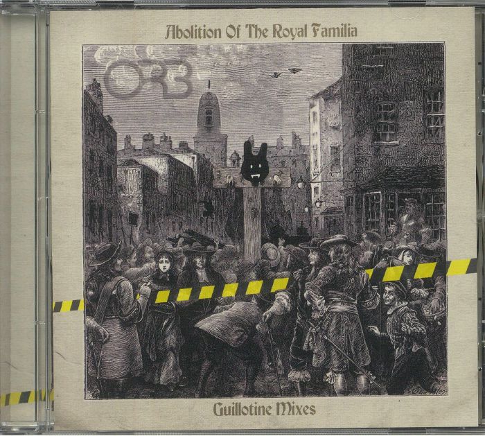 ORB, The - Abolition Of The Royal Familia (Guillotine Mixes)