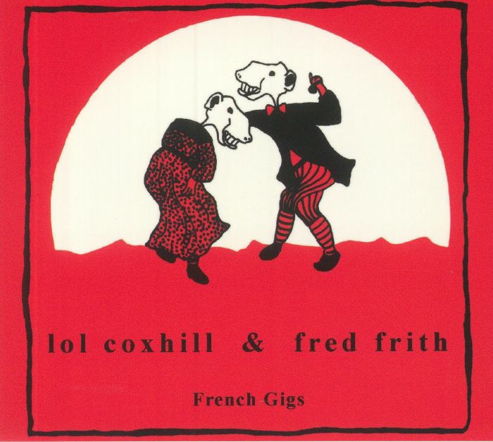 LOL COXHILL/FRED FRITH - French Gigs