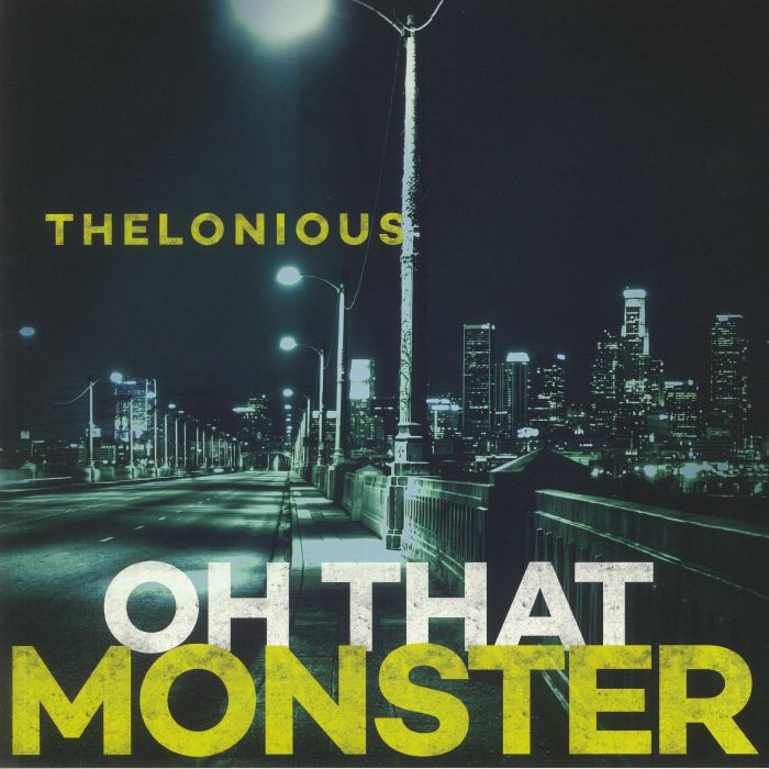 THELONIUS MONSTER - Oh That Monster