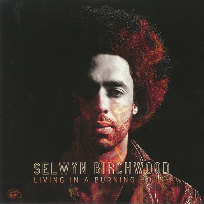 BIRCHWOOD, Selwyn - Living In A Burning House