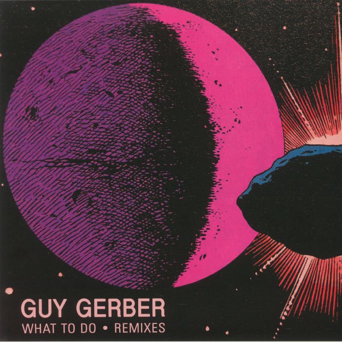 GERBER, Guy - What To Do: Remixes
