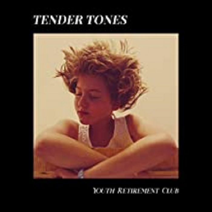 TENDER TONES - Youth Retirement Club