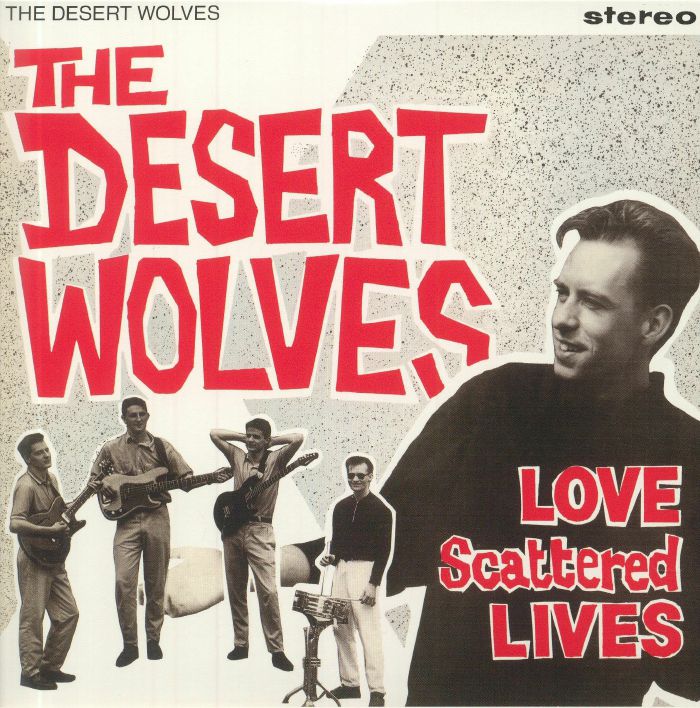 DESERT WOLVES, The - Love Scattered Lives