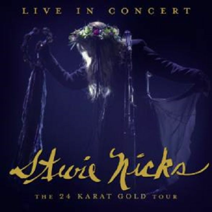 NICKS, Stevie - Live In Concert: The 24 Karat Gold Tour