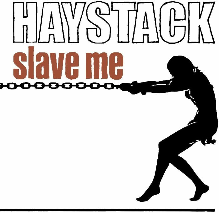HAYSTACK - Slave Me