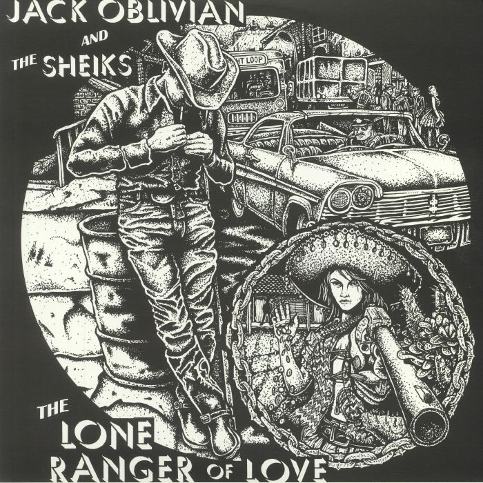 JACK OBLIVIAN/THE SHEIKS - The Lone Ranger Of Love