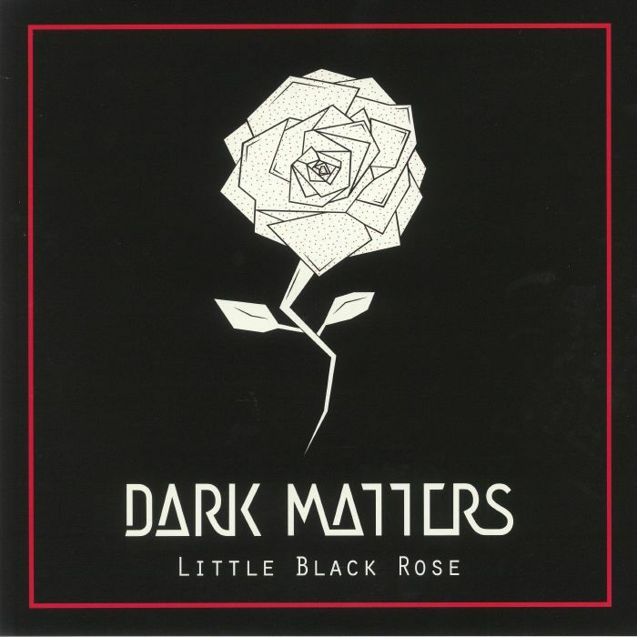 DARK MATTERS - Little Black Rose