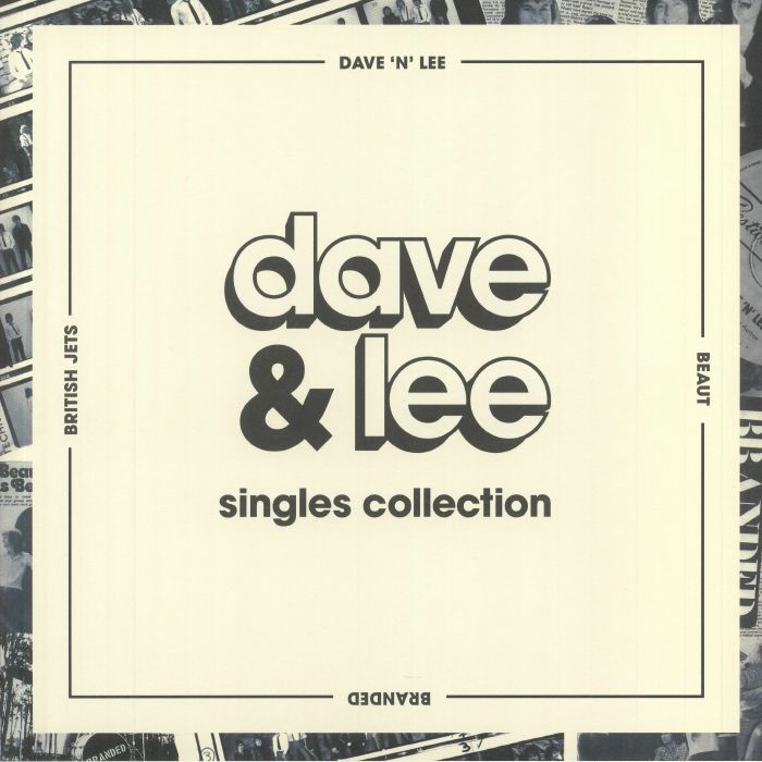 DAVE N LEE/BEAUT/BRANDED/BRITISH JETS - Dave & Lee: Singles Collection