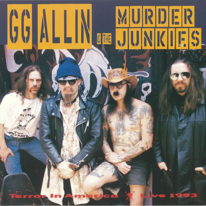 ALLIN, GG & THE MURDER JUNKIES - Terror In America: Live 1993