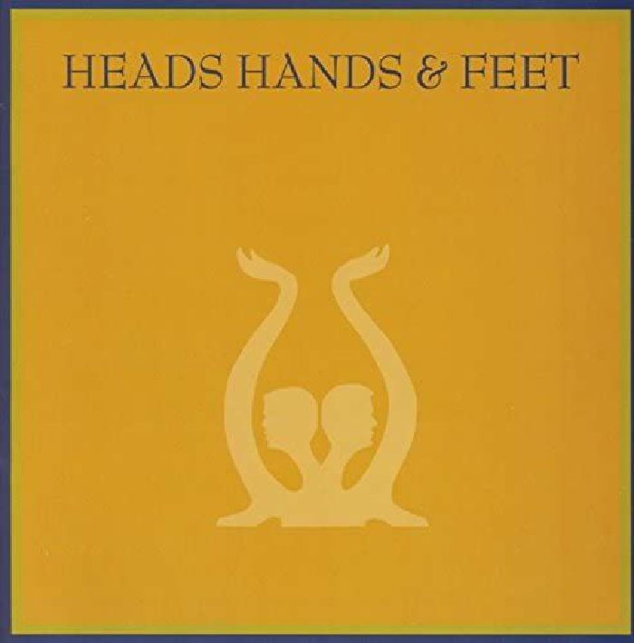 HEADS HANDS & FEET - Heads Hands & Feet