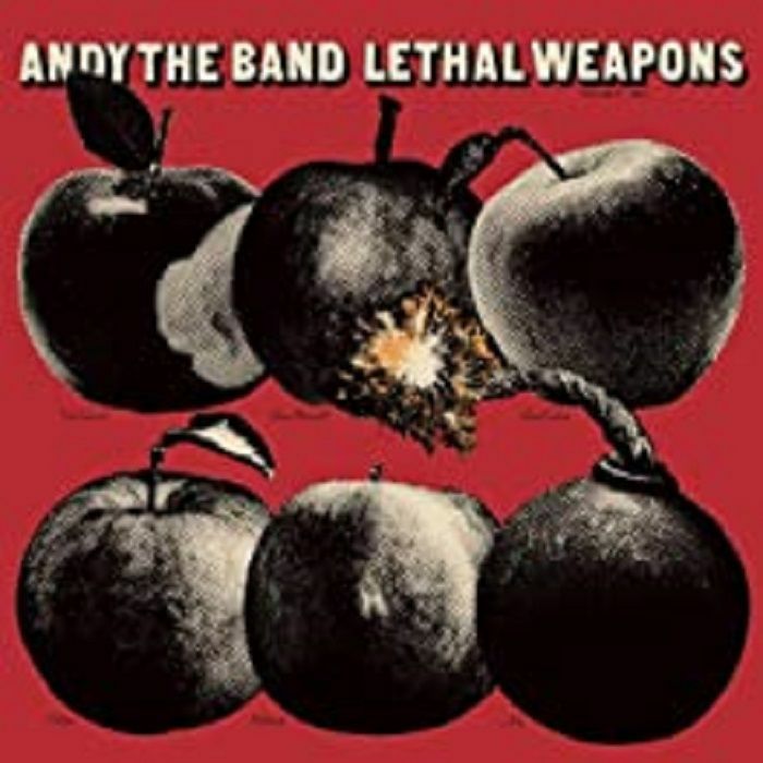 ANDY THE BAND - Lethal Weapons
