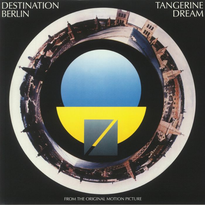 TANGERINE DREAM - Destination Berlin (Soundtrack)