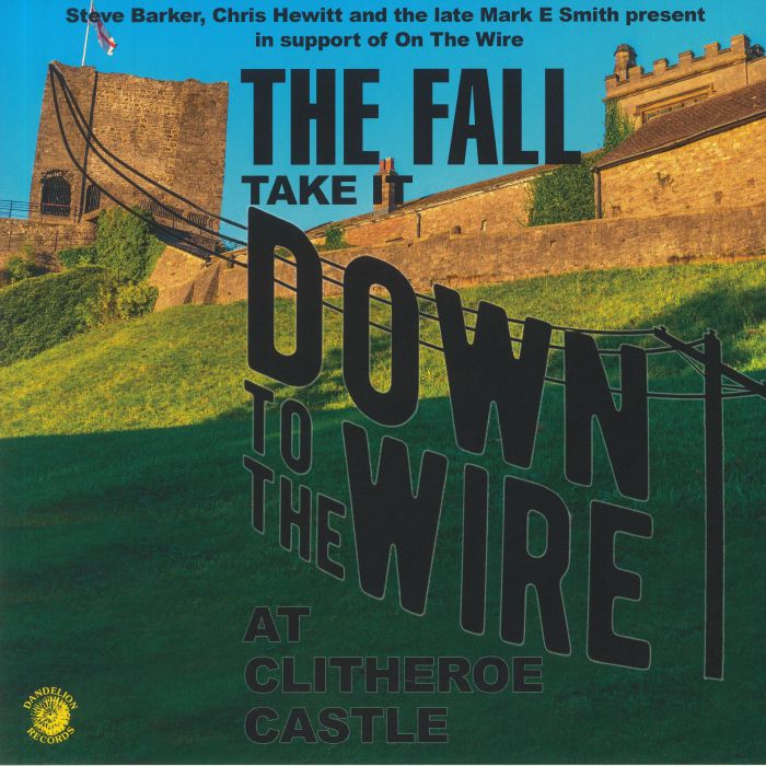 FALL, The - Take It To The Wire: At Clitheroe Castle