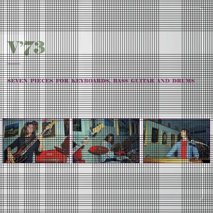 V 73 - Seven Pieces For Keyboards Bass Guitar & Drums