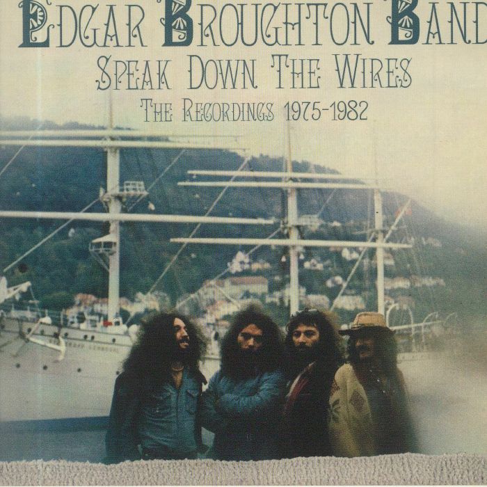 EDGAR BROUGHTON BAND - Speak Down The Wires: The Recordings 1975-1982
