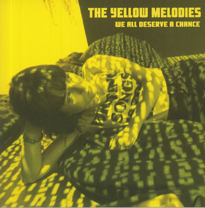YELLOW MELODIES, The - We All Deserve A Chance