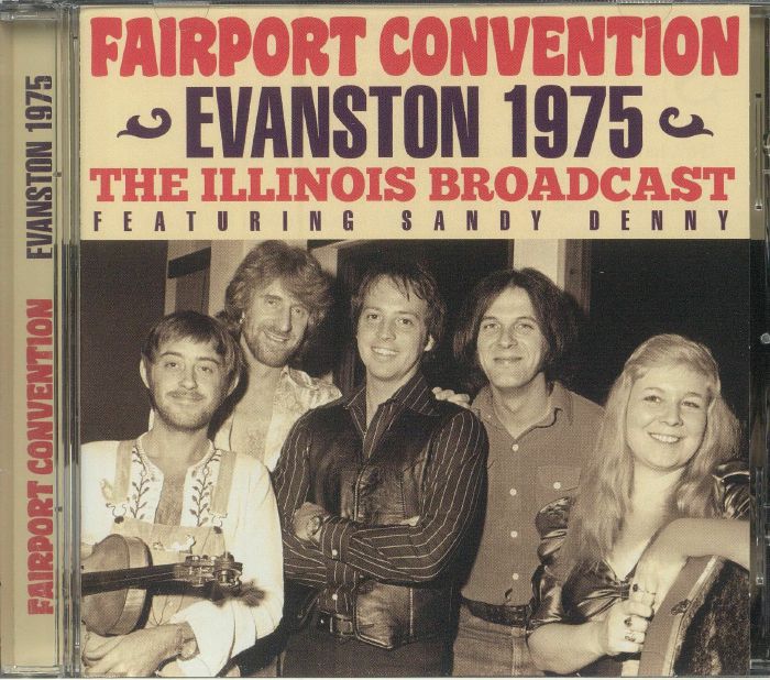 FAIRPORT CONVENTION feat SANDY DENNY - Evanston 1975: The Illinois Broadcast