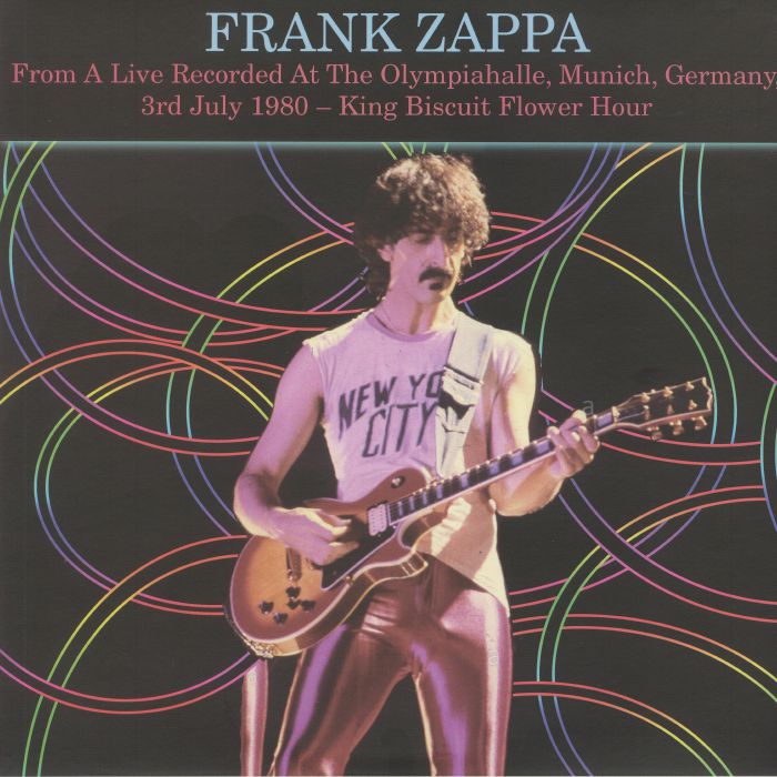 ZAPPA, Frank - King Biscuit Flower Hour: From A Live Recording At The Olympiahalle Munich Germany 3rd July 1980