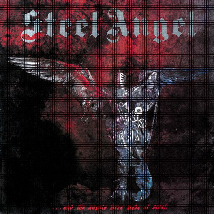 STEEL ANGEL - And The Angels Were Made Of Steel (reissue)